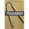 NUNCHAKU: THE COMPLETE TRAINING GUIDE