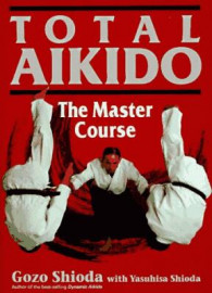 TOTAL AIKIDO:THE MASTER COURSE. H.B.