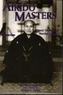 AIKIDO MASTERS:PREWAR STUDENTS OF UESHIBA. VOL 1