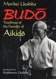BUDO:TEACHINGS OF THE FOUNDER OF AIKIDO (PAPERBACK)