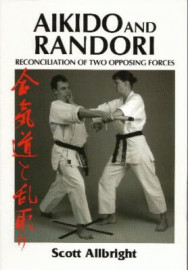 AIKIDO AND RANDORI:RECOLLECTIONS OF TWO OPPOSING FORCES