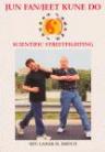 JUN FAN/JEET KUNE DO:SCIENTIFIC STREETFIGHTING