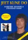 JEET KUNE DO :HARDCORE TRAINING & STRATEGIES GUIDE