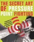 THE SECRET ART OF PRESSURE POINT FIGHTING