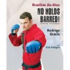 BRAZILIAN JIU-JITSU NO HOLDS BARRED FIGHTING TECHNIQUES