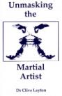 UNMASKING THE MARTIAL ARTIST ( OUT OF PRINT BOOK )