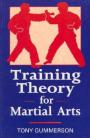 TRAINING THEORY FOR THE MARTIAL ARTS