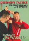 DEFENSIVE TACTICS FOR PROFESSIONALS AND CIVILIANS