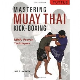 MASTERING MUAY THAI KICK-BOXING