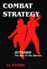COMBAT STRATEGY.  JUNSADO The way of the warrior.