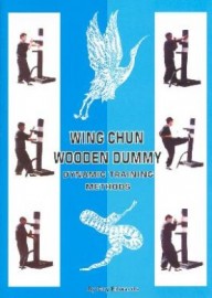 WING CHUN WOODEN DUMMY DYNAMIC TRAINING METHODS