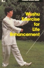 WUSHU EXERCISE FOR LIFE ENHANCEMENT