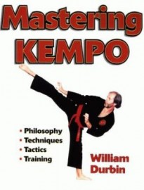 MASTERING KEMPO:PHILOSOPHY:TECHNIQUES:TACTICS:TRAINING