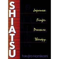 SHIATSU: JAPANESE FINGER PRESSURE THERAPY