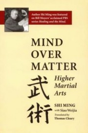 MIND OVER MATTER - HIGHER MARTIAL ARTS