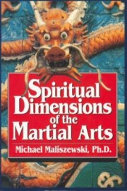 SPIRITUAL DIMENSIONS OF THE MARTIAL ARTS