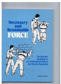NECESSARY AND REASONABLE FORCE,ESSENTIAL HANDBOOK FOR LAW ENFORCEMENT OFFICERS