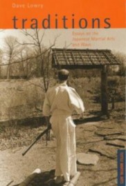 TRADITIONS: ESSAYS ON THE JAPANESE MARTIAL ARTS AND WAYS