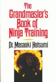 THE GRANDMASTER'S BOOK OF NINJA TRAINING