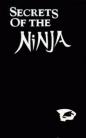 SECRETS OF THE NINJA