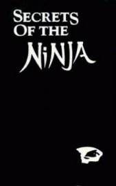 SECRETS OF THE NINJA