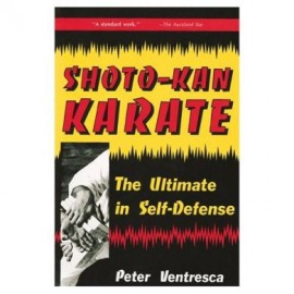 SHOTO-KAN KARATE:THE ULTIMATE IN SELF-DEFENSE