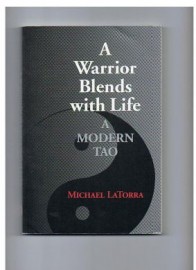 A WARRIOR BLENDS WITH LIFE. A MODERN TAO