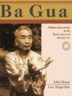 BA GUA. HIDDEN KNOWLEDGE IN THE TAOIST INTERNAL MARTIAL ART