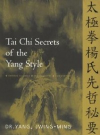 TAI CHI SECRETS OF THE YANG STYLE