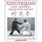 XINGYIQUAN.THEORY,APPLICATIONS,FIGHTING TACTICS AND SPIRIRT