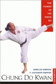 CHUNG DO KWAN: THE POWER OF TAE KWON DO