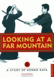 LOOKING AT A FAR MOUNTAIN: A STUDY OF KENDO KATA