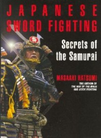 JAPANESE SWORD FIGHTING:SECRETS OF THE SAMURAI