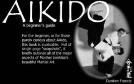 AIKIDO:A BEGINNER'S GUIDE.It briefly outlines major aspects of Morihei Ueshiba's m/art