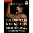 Complete Martial Arts Training Manual: An Integrated Approach