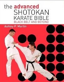 THE ADVANCED SHOTOKAN KARATE BIBLE - BLACK BELT AND BEYOND